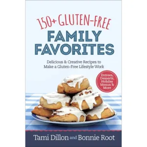 150  Gluten Free Family Favorites