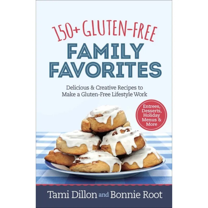 150  Gluten Free Family Favorites
